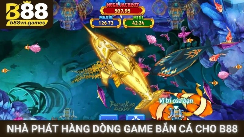 Nhà phát hàng dòng sản phẩm Bắn cá cho B88