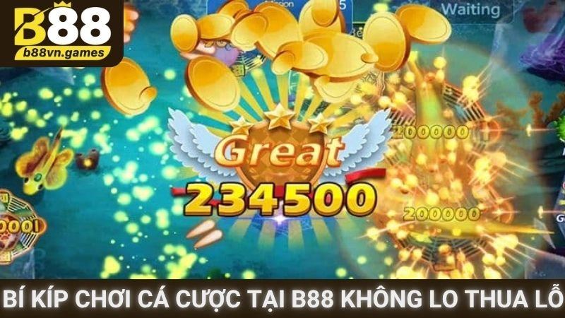 Bí kíp chơi cá cược tại B88 không lo thua lỗ