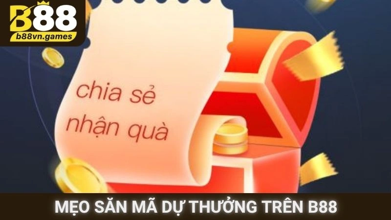 Mẹo săn mã dự thưởng trên B88