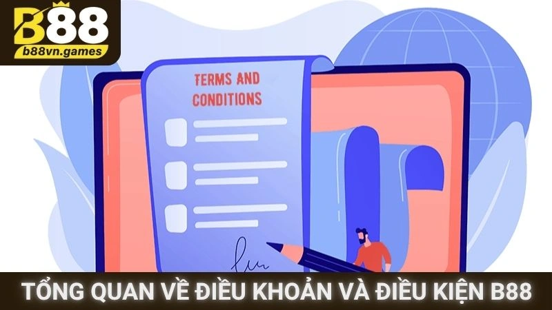 Giới thiệu tổng quan về điều khoản và điều kiện B88