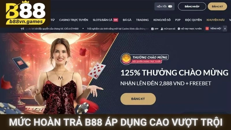 Mức hoàn trả B88 áp dụng cao vượt trội