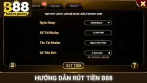 Hướng Dẫn Rút Tiền B88