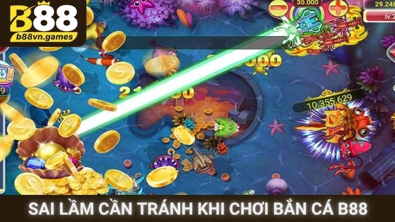 Sai lầm cần tránh khi chơi bắn cá B88