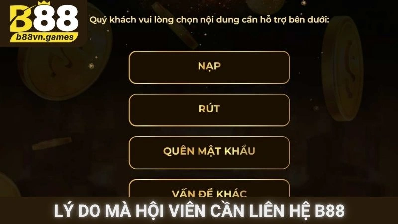 Lý do mà hội viên cần liên hệ B88