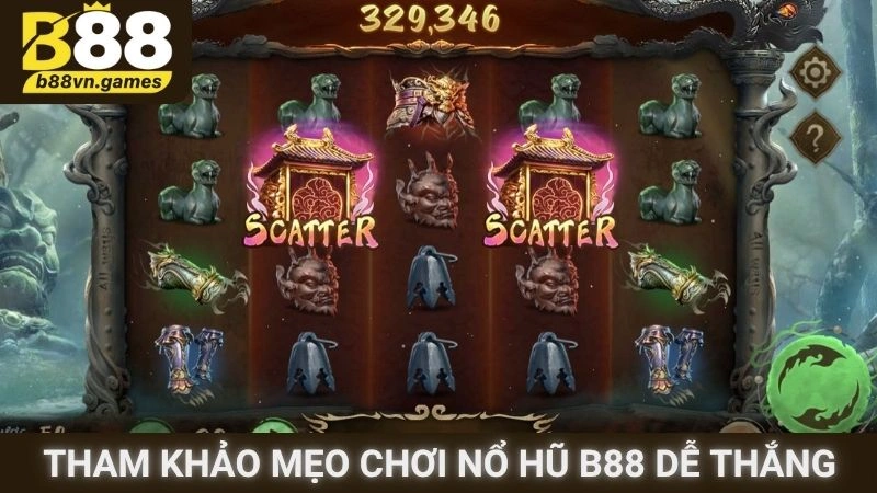 Tham khảo mẹo chơi Nổ hũ B88 dễ thắng