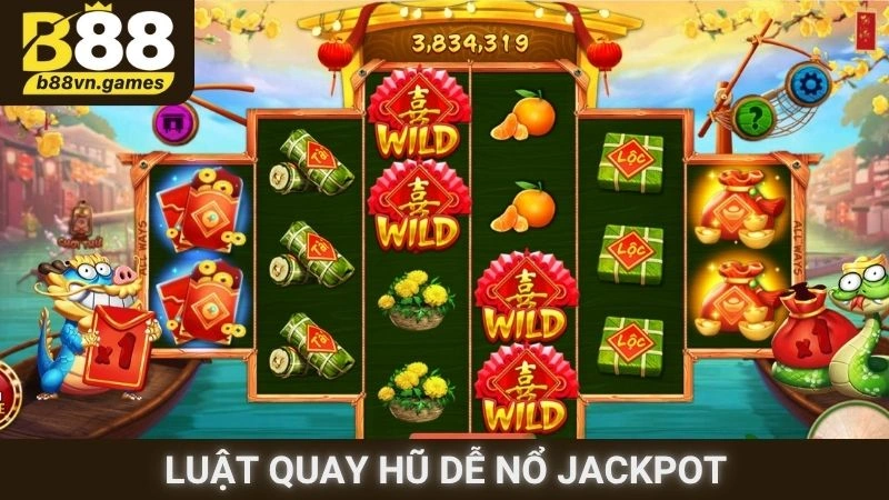 Luật quay hũ dễ nổ Jackpot