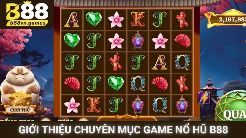 Giới thiệu chuyên mục game Nổ hũ B88