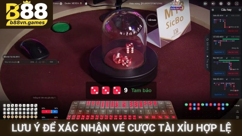 Lưu ý để xác nhận vé cược Tài xỉu hợp lệ